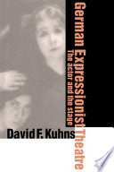 German expressionist theatre : the actor and stage /