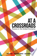 At a crossroads : Russia in the global economy /