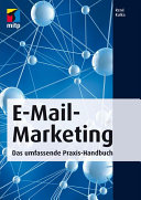 E-Mail-Marketing : Das umfassende Praxis-Handbuch.