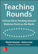 Teaching rounds : a visual aid to teaching internal medicine pearls on the wards /