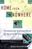 Home from nowhere : remaking our everyday world for the twenty-first Century /
