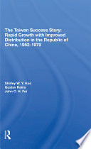 TAIWAN SUCCESS STORY : rapid growith with improved distribution in the Republic of China, 1952-1979.