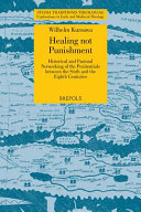 Healing not punishment : historical and pastoral networking of the penitentials between the sixth and eighth centuries /
