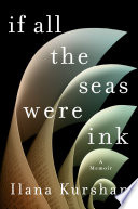 If all the seas were ink : a memoir /