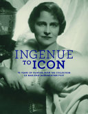 Ingenue to icon : 70 years of fashion from the collection of Marjorie Merriweather Post /