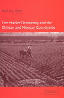 Free market democracy and the Chilean and Mexican countryside /