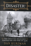 Disaster! : the great San Francisco earthquake and fire of 1906 /