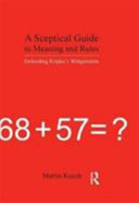 A sceptical guide to meaning and rules : defending Kripke's Wittgenstein /