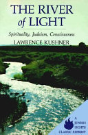 The river of light = Nahara DiNehora : spirituality, Judaism, and the evolution of consciousness /