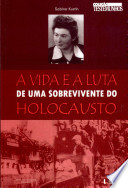 A vida e a luta de uma sobrevivente do Holocausto /