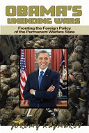 Obama's unending wars : fronting the foreign policy of the permanent warfare state /