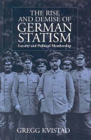 The rise and demise of German statism : loyalty and political membership /