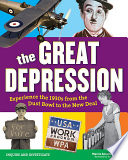 The Great Depression : experience the 1930s from the Dust Bowl to the New Deal /