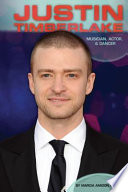 Justin Timberlake musician, actor, & dancer /