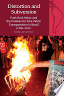 Distortion and subversion punk rock music and the protests for free public transportation in Brazil (1996-2011).