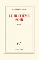 Le huitième soir : roman /