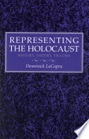 Representing the Holocaust : history, theory, trauma /