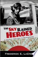 The sky rained heroes : an Asian journey from war to remembrance /
