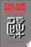 Tao and method : a reasoned approach to the Tao Te Ching /