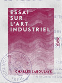 Essai sur l'art industriel /