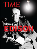 Thomas Edison : his electrifying life /