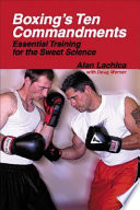 Boxing's ten commandments : essential training for the sweet science /