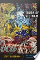 Tours of Vietnam : war, travel guides, and memory /