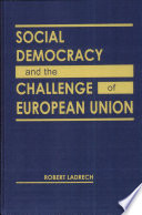 Social democracy and the challenge of European Union /