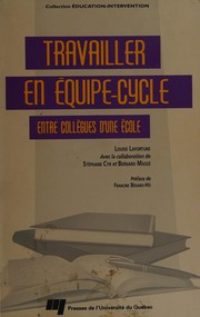 Travailler en équipe-cycle : entre collègues d'une école /