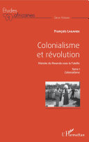 Colonialisme et révolution : histoire du Rwanda sous la Tutelle /