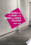 Adventures with the theory of the baroque and French philosophy /