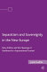 Separatism and sovereignty in the new Europe : party politics and the meanings of statehood in a supranational context /