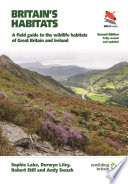 Britain's habitats : a field guide to the wildlife habitats of Great Britain & Ireland /