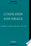 L'unification sans miracle : l'économie allemande en mutation, 1990-1995 /