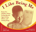 I like being me : poems for children about feeling special, appreciating others, and getting along /