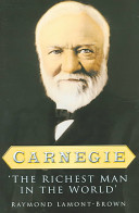 Carnegie : the richest man in the world /