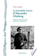 La formidable histoire d'Alexandre Glasberg : Résistant, pionnier social, prêtre non-conformiste /