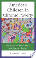 American children in chronic poverty : complex risks, benefit-cost analyses, and untangling the knot /