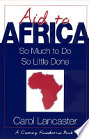 Aid to Africa : so much to do, so little done /
