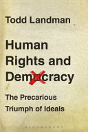 Human rights and democracy : the precarious triumph of ideals /