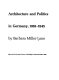 Architecture and politics in Germany, 1918-1945.