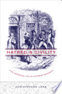 Hatred & civility : the antisocial life in Victorian England /