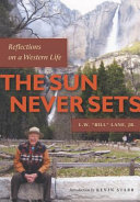 The sun never sets : reflections on a western life /
