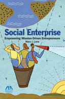 Social enterprise : empowering mission-driven entrepreneurs /
