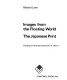 Images from the floating world : the Japanese print : including an illustrated dictionary of ukiyo-e /