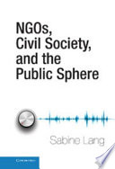NGOs, civil society, and the public sphere /