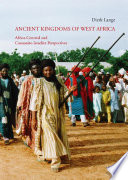 Ancient kingdoms of West Africa : African-centred and Canaanite-Israelite perspectives : a collection of published and unpublished studies in English and French /