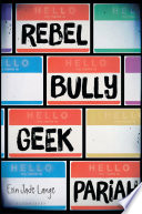 Rebel, bully, geek, pariah /