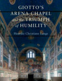 Giotto's Arena Chapel and the triumph of humility /