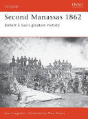 Second Manassas, 1862 : Robert E. Lee's greatest victory /